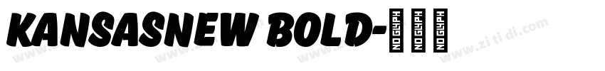 KansasNew Bold字体转换